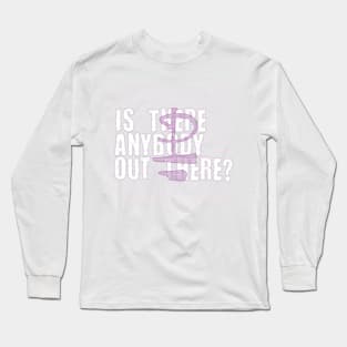 IS THERE ANYBODY OUT THERE (PINK FLOYD) Long Sleeve T-Shirt